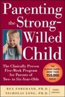 Parenting the Strong-Willed Child: The Clinically Proven Fiv - Forehand Rex