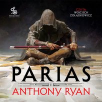 Parias. Trylogia Przymierza Stali. Tom 1 - audiobook Ryan Anthony