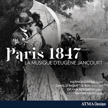 Paris 1847 - La musique d'Eugène Jancourt - Mathieu Lussier, Camille Paquette-Roy, Sylvain Bergeron, Valérie Milot