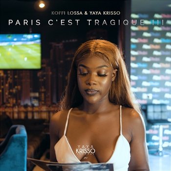 Paris c'est tragique 3 - Koffi Lossa feat. Yaya Krisso