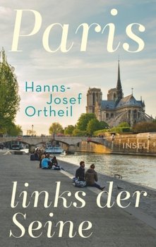 Paris, links der Seine - Ortheil Hanns-Josef