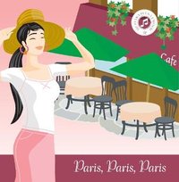 Paris, Paris, Paris Various Artists