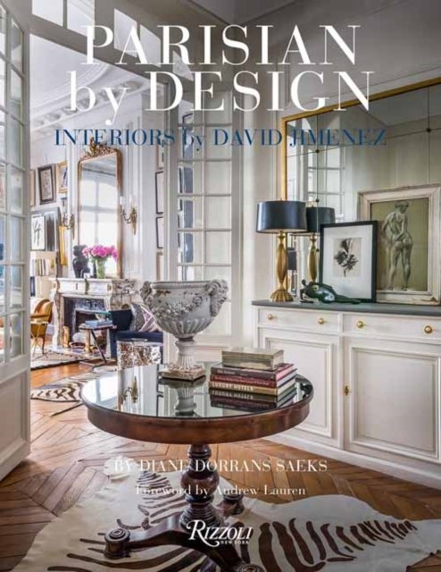 Parisian by Design: Interiors by David Jimenez - Rizzoli New
