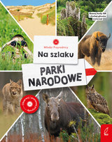 Parki narodowe. Młodzi przyrodnicy na szlaku Dominika Dąbrowska