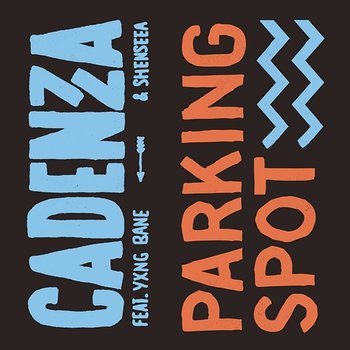 Parking Spot - Cadenza & Yxng Bane & Shenseea