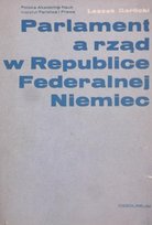 Parlament a rząd w Republice Federalnej Niemiec Garlicki Leszek