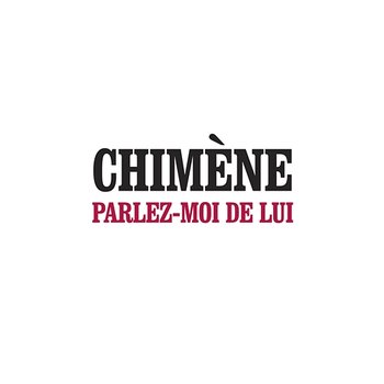 Parlez Moi De Lui - Chimène Badi