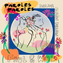 Paroles Paroles Faul, Wad, Dalida, Alain Delon