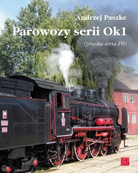 Parowozy serii OK1 (pruska seria P8) - Paszke Andrzej