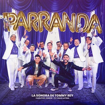 Parranda - La Sonora De Tommy Rey, Carlitos Junior, El Calle Latina