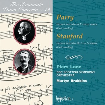 Parry & Stanford: Piano Concertos (Hyperion Romantic Piano Concerto 12) - Piers Lane, BBC Scottish Symphony Orchestra, Martyn Brabbins