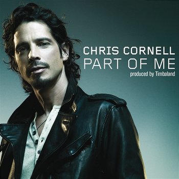Part Of Me - Chris Cornell