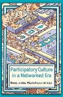 Participatory Culture in a Networked Era Jenkins Henry, Boyd Danah, Ito Mizuko