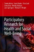 Participatory Research for Health and Social Well-Being - Abma Tineke, Banks Sarah, Cook Tina, Dias Sonia, Madsen Wendy, Springett Jane, Wright Michael T.