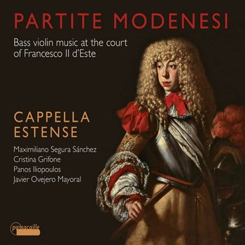 Partite modenesi - Bass-violin Music at the Court Francesco II d'Este - Cappella Estense