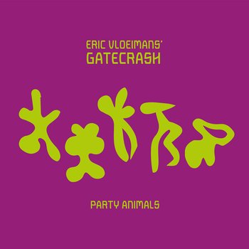 Party Animals - Eric -Gatecrash- Vloeimans