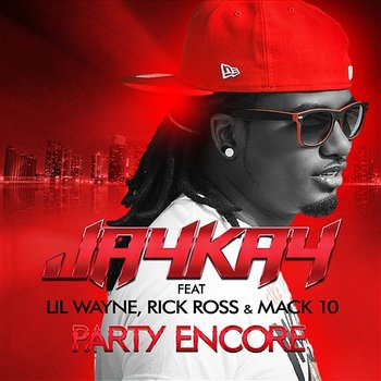 Party Encore - JayKay feat. Lil Wayne, Rick Ross & Mack 10