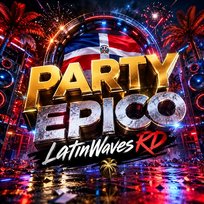 Party Epico LatinWaves RD