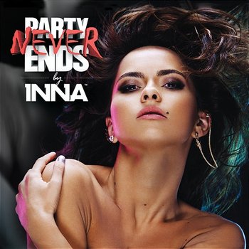 Party Never Ends - Inna