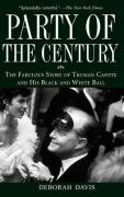 Party of the Century: The Fabulous Story of Truman Capote and His Black and White Ball - Davis Deborah