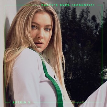 Party's Over - Astrid S