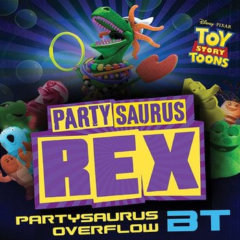 Partysaurus Overflow - BT, Au5