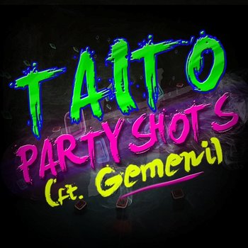 Partyshots - TAITO feat. Gemeni