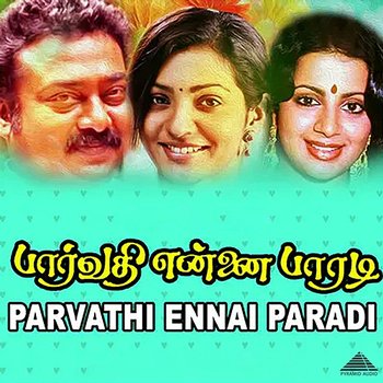 Parvathi Ennai Paradi (Original Motion Picture Soundtrack) - Ilaiyaraaja, Vaali, Piraisoodan & Gangai Amaran