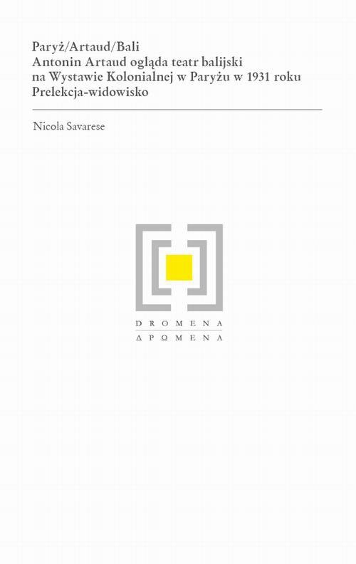 Paryż, Artaud, Bali. Antonin Artaud ogląda teatr balijski na Wystawie Kolonialnej w Paryżu w 1931 roku - ebook PDF