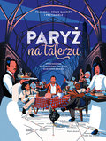 Paryż na talerzu - Francois-Regis Gaudry