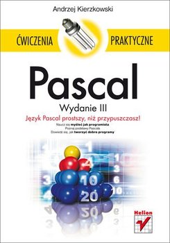 Pascal. Ćwiczenia praktyczne. Wydanie III - Kierzkowski Andrzej