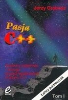 Pasja C++. Tom 1-2. Szablony, pojemniki i obsługa sytuacji wyjątkowych w języku C++ Grębosz Jerzy