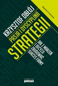 Pasja i dyscyplina strategii - Obłój Krzysztof