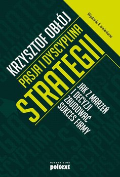 Pasja i dyscyplina strategii - Obłój Krzysztof