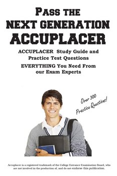 Pass the  Next Generation  ACCUPLACER - Complete Test Preparation Inc.