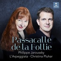 Passacalle de la Follie - Le Bailly: Yo soy la locura L'Arpeggiata, Philippe Jaroussky, Christina Pluhar