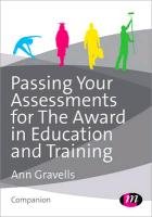 Passing Assessments for the Award in Education and Training - Gravells Ann