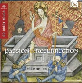 Passion & Resurrection - Stile Antico