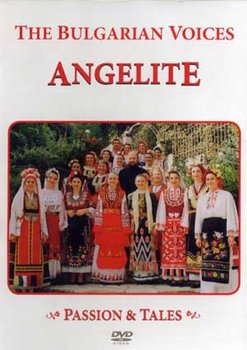 Passion & Tales - The Bulgarian Voices Angelite