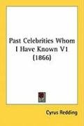 Past Celebrities Whom I Have Known V1 (1866) - Redding Cyrus
