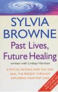 Past Lives, Future Healing - Browne Sylvia, Harrison Lindsay