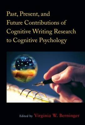 Past, Present, And Future Contributions Of Cognitive Writing Research ...