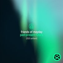 Past:Present:Future (2020 Anthem) Friends Of Mayday