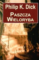 Paszcza Wieloryba Dick Philip K.