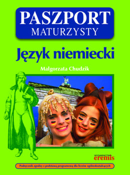 Paszport Maturzysty. Język niemiecki - Chudzik Małgorzata