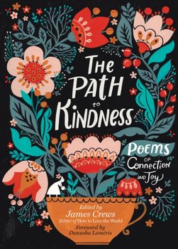 Path to Kindness: Poems of Connection and Joy - Opracowanie zbiorowe