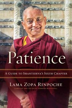 Patience: A Guide to Shantidevas Sixth Chapter - Lama Zopa Rinpoche