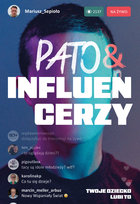 Pato&influencerzy. Twoje dziecko lubi to Sepioło Mariusz