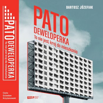 Patodeweloperka. To nie jest kraj do mieszkania - audiobook - Józefiak Bartosz
