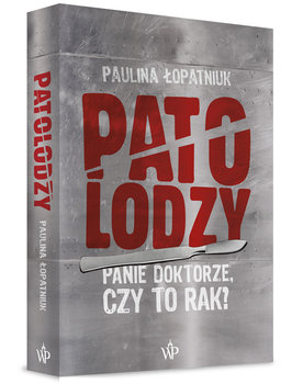 Patolodzy - Łopatniuk Paulina